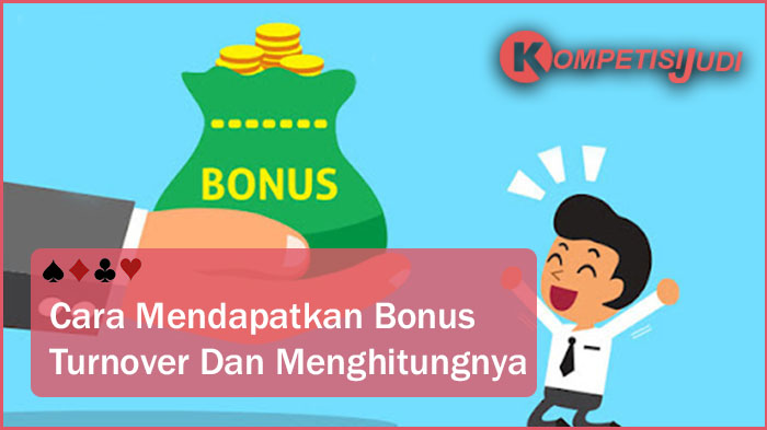 Cara Mendapatkan Bonus Turnover Dan Menghitungnya