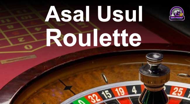 Asal Usul Permainan Roulette