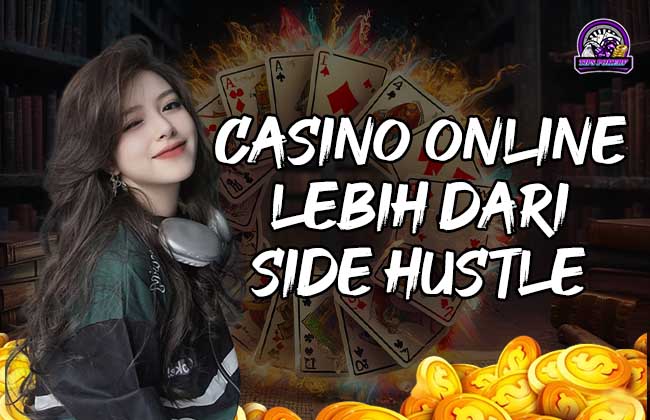 Casino Online Lebih Dari Side Hustle